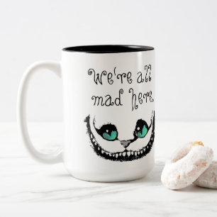 Cheshire-Katze sind wir alle wütendes hier völlig Zweifarbige Tasse