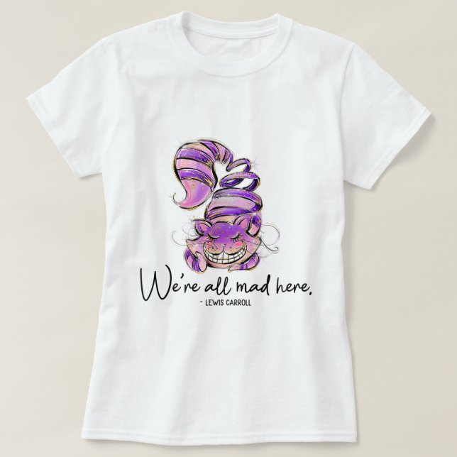 Chesire Cat Alice im Wunderland war hier alle tot T-Shirt (Design vorne)