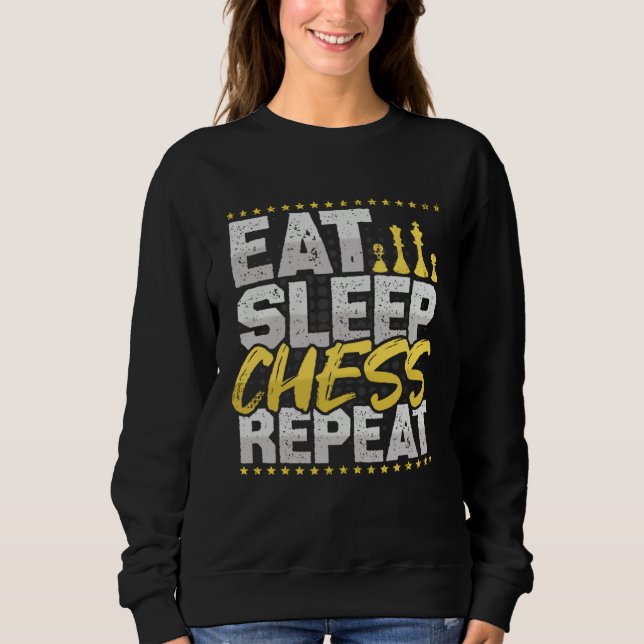 Chess Eat Sleep Repeat Chess Board Chess Hobby Che Sweatshirt (Vorderseite)