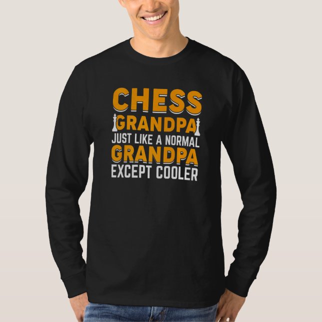 Chess Grandpa Just Like A Normal Grandpa Except Co T-Shirt (Vorderseite)