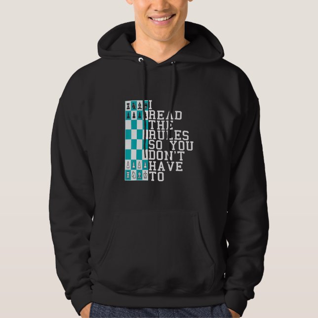Chess I Read The Rules So You Don't Have To Presen Hoodie (Vorderseite)