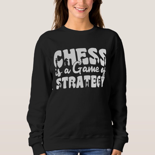 Chess Lover Chess Player Chess Saying 6 Sweatshirt (Vorderseite)