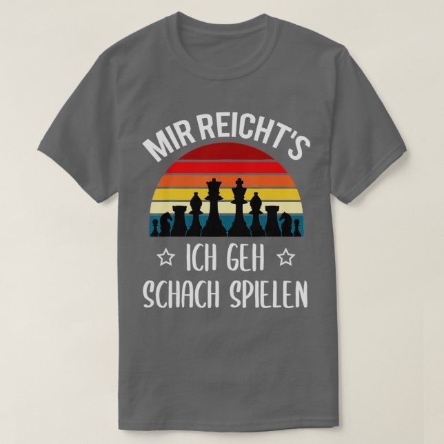Chess Pieces Mir Reicht39s Ich Geh Chess Play T-Shirt (Design vorne)