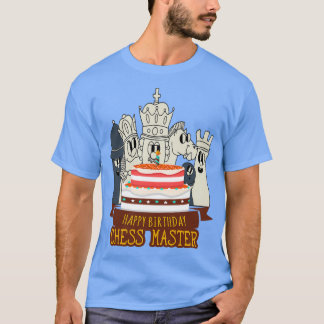 Chess Player Birthday Happy Birthday Chess Master  T-Shirt