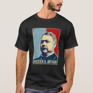 Chester A Arthur Präsident Tshirt