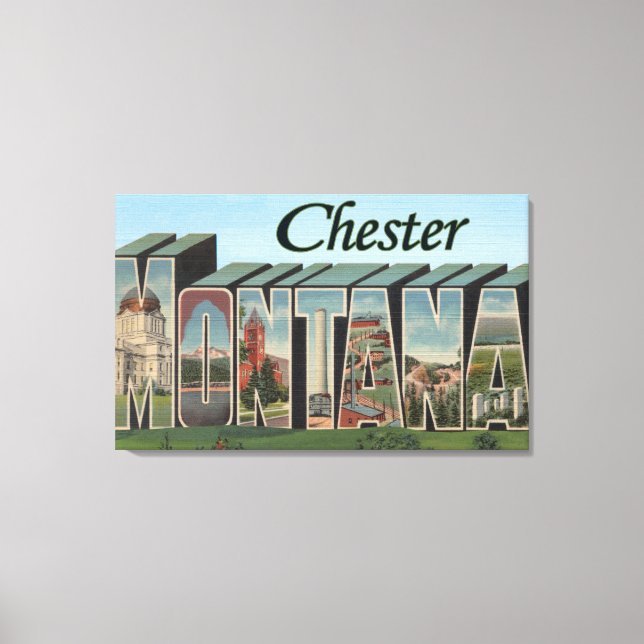 Chester, Montana - Große Buchstabenszenen Leinwanddruck (Vorderseite)