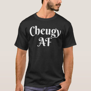 Cheugy Af für grundlegende Millennials Slogan Cheu T-Shirt