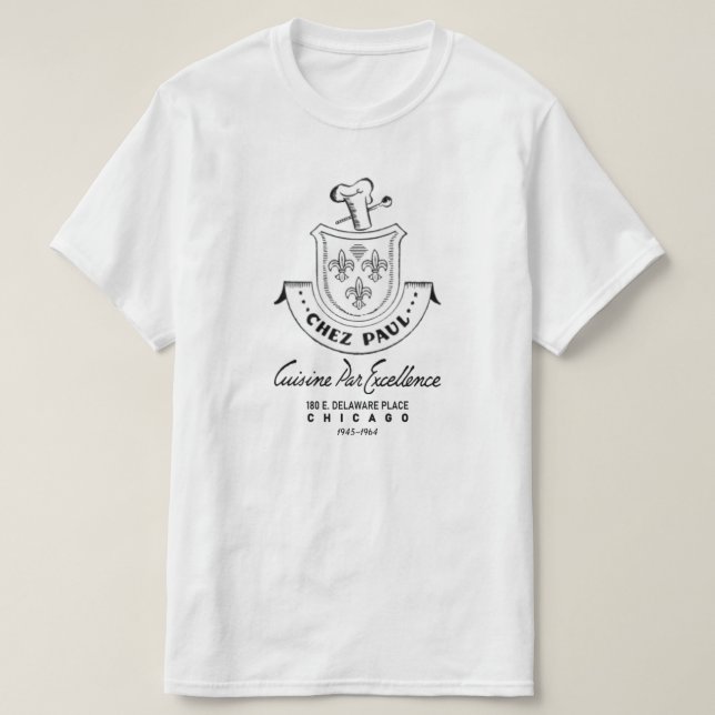 Chez Paul French Restaurant, Chicago, 1945-1964 T-Shirt (Design vorne)