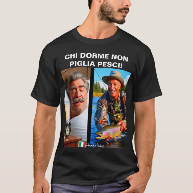 Chi dorme non piglia pesci! T-Shirt (Vorderseite)