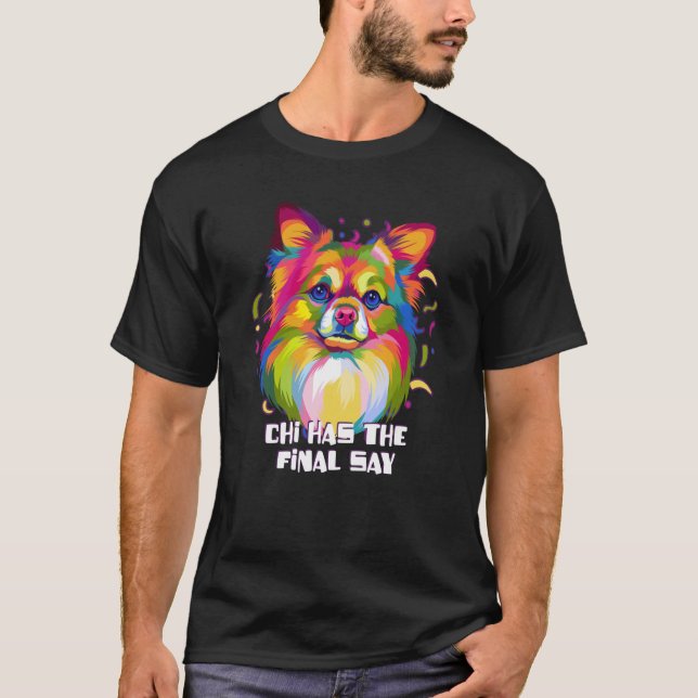 Chi hat den letzten Say Chihuahua Dog Vater Chiwaw T-Shirt (Vorderseite)