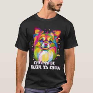 Chi kann Tough Ya Know Chihuahua Spaß Chiwawa T-Shirt