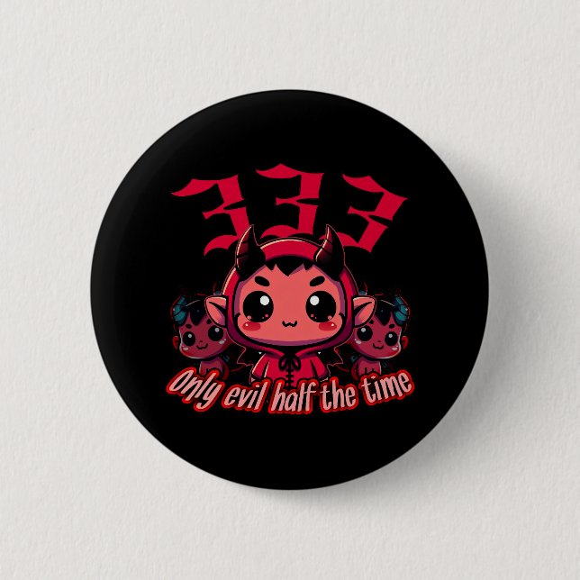 Chibi Devil - 333 Nur böse Hälfte der Zeit Button (Vorderseite)