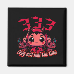 Chibi Devil - 333 Nur böse Hälfte der Zeit Magnet