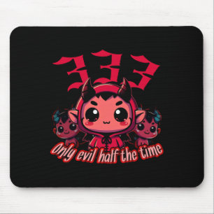 Chibi Devil - 333 Nur böse Hälfte der Zeit Mousepad