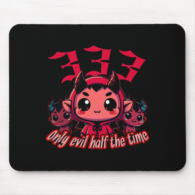 Chibi Devil - 333 Nur böse Hälfte der Zeit Mousepad (Vorne)