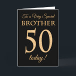 Chic 50. Gold-Effekt auf Black, Brother Birthday Karte<br><div class="desc">Eine schicke 50. Geburtstagskarte für einen 'Sehr Special Brother',  mit einer Zahl 50,  die aus Goldene-Effekt-Zahlen und dem Wort 'Bruder',  in Gold-Effekt,  auf schwarzem Hintergrund besteht. Die innere Botschaft,  die Sie ändern können,  wenn Sie wollen,  ist "Happy Birthday"</div>