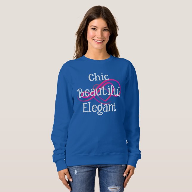 Chic, Beautiful, Elegant T-Shirt Sweatshirt (Vorne ganz)