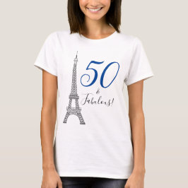 Chic Blue 50 & Fabulous Paris Eiffel Tower T-Shirt