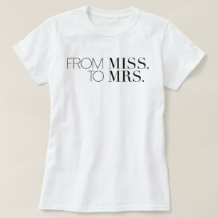 Chic From Miss. to Mrs.   Braut T-Shirt