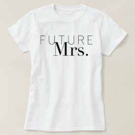 Chic Future Mrs. | Braut T-Shirt