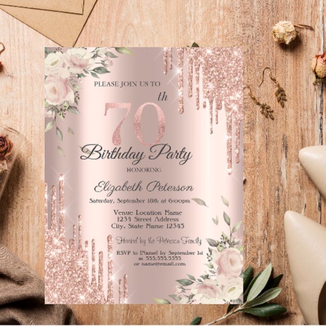 Chic Glitter Drips,Flowers Rose Gold 70th Birthday Einladung (Von Creator hochgeladen)