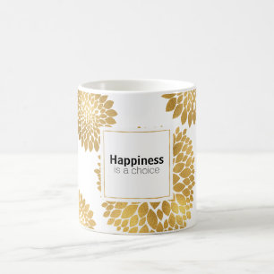 Chic Gold Blume Glück ist eine Wahl Tasse