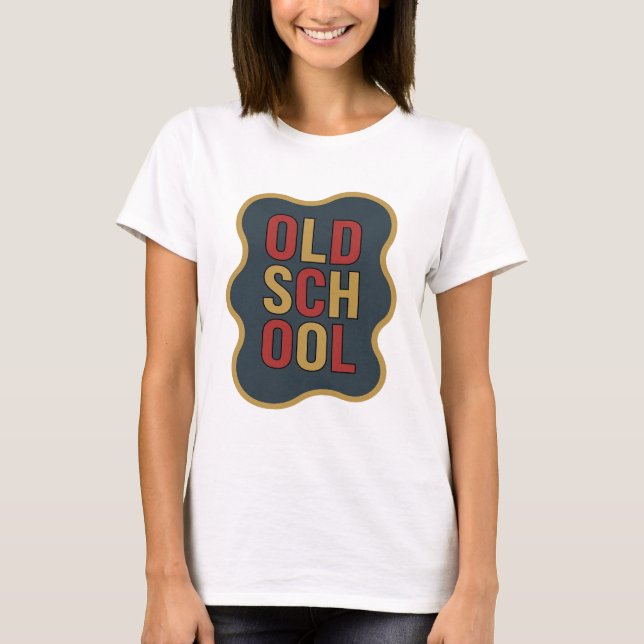 Chic Gold OLD SCHOOL Slogandesign T-Shirt (Vorderseite)