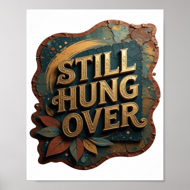 Chic Gold STILL HUNG OVER Poster (Vorne)