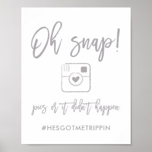 Chic Hand Lettered Oh Snap Pics Hashtag Grau Poster