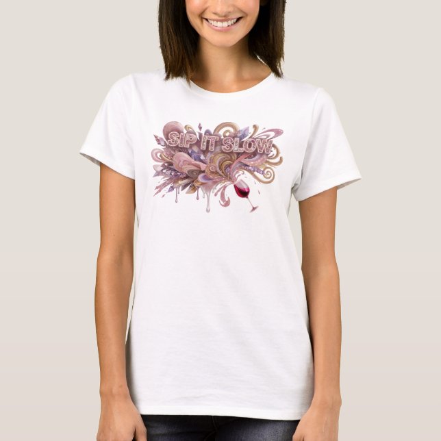 Chic Pink SIP IT SLOW T-Shirt (Vorderseite)