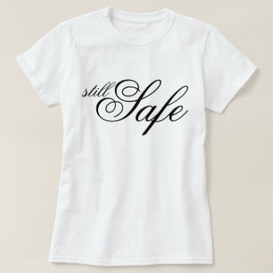 Chic Schrift Still Safe ästhetische Bestätigung T-Shirt