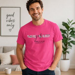Chic she Said Yes Pink Men's T - Shirt