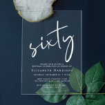 Chic White Script 60. Geburtstagsparty Acryleinladungen<br><div class="desc">Chic clear acryl Einladung für Ihre 60. Geburtstagsparty mit "sechzig" in einem großen weißen Drehbuch,  Ihrem Namen in eleganter weißer Serifentypografie und den Party-Details in einfacher,  moderner Schrift, </div>