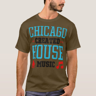 Chicago Created House Music - Edm Dj Rave 258 T-Shirt