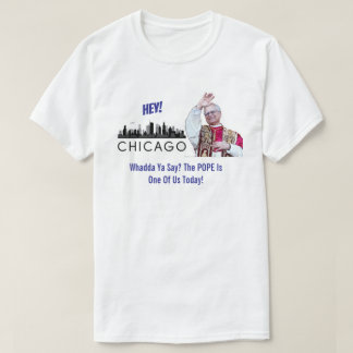 Chicago Favorite Son Pope T - Shirt