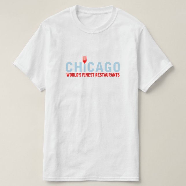 Chicago hat die besten Restaurants der Welt T-Shirt (Design vorne)
