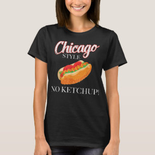 Chicago Hot Dog Summer Style 4. Juli No Ketchu T-Shirt
