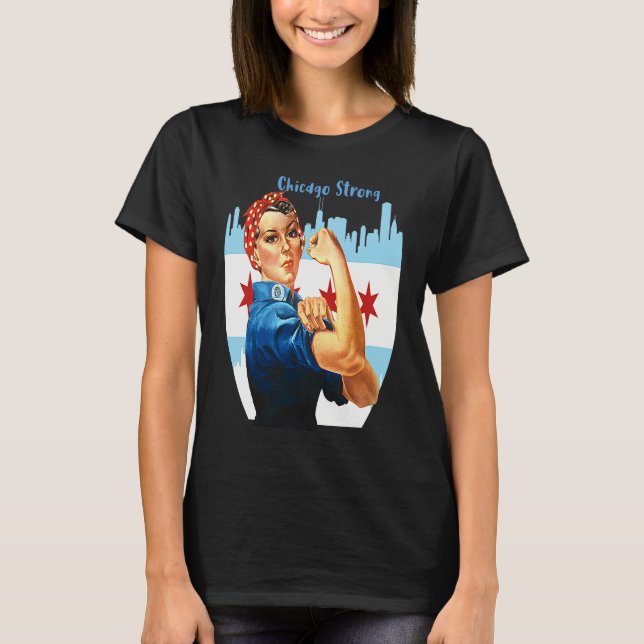 Chicago Strong With Rosie The Riviter T-Shirt (Vorderseite)