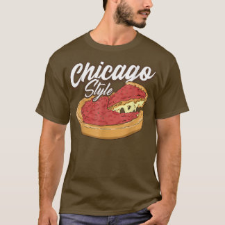 Chicago Style Pizza Deep Dish Pizza Thick Crust Fa T-Shirt