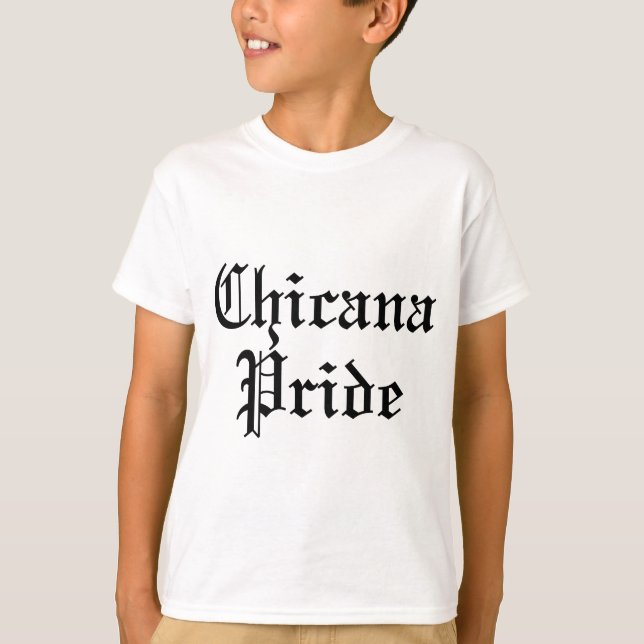 Chicana Stolz T-Shirt (Vorderseite)