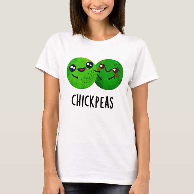 Chick Peas Funny Girl Pea Pun T-Shirt (Vorderseite)