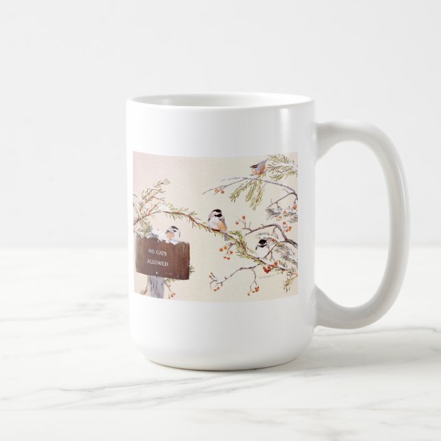 Chickadee-Ansammlung "keine Katzen erlaubt " Kaffeetasse (Rechts)