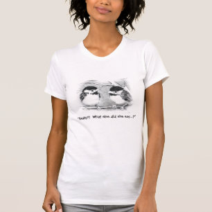 CHICKADEE-GESPRÄCH T-Shirt