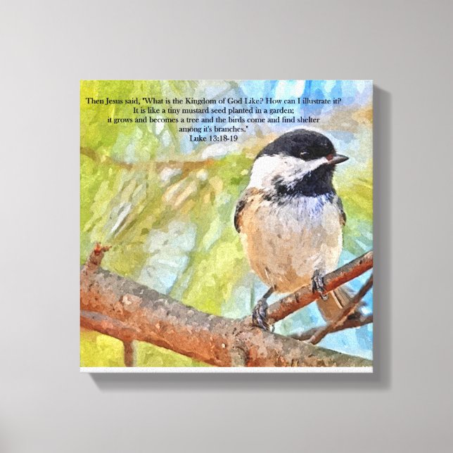 Chickadee mit Bibelverse Luke 13 18-19 Leinwanddruck (Vorderseite)
