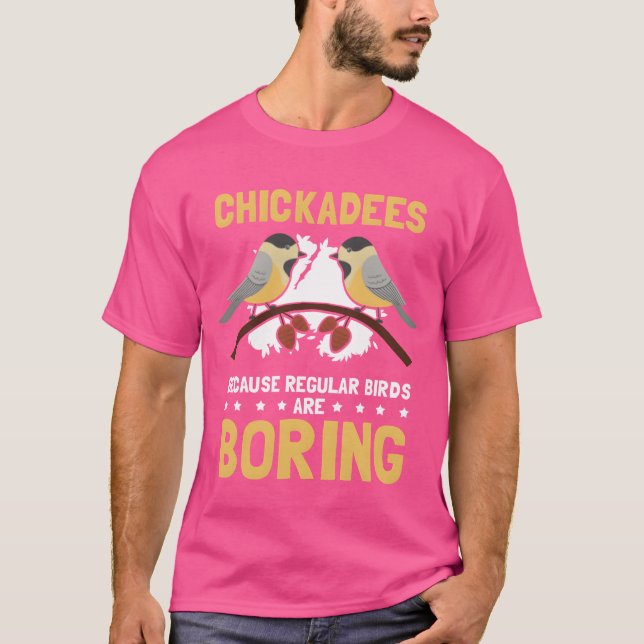 Chickadee weil Bird Chickadee T-Shirt (Vorderseite)