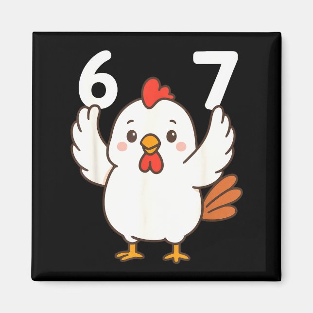 Chicken 67 Meme Six Seven Funny Gen Alpha  Magnet (Vorne)