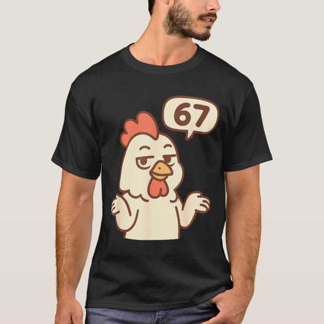 Chicken 67 Meme Six Seven Funny Gen Alpha  T-Shirt (Vorderseite)