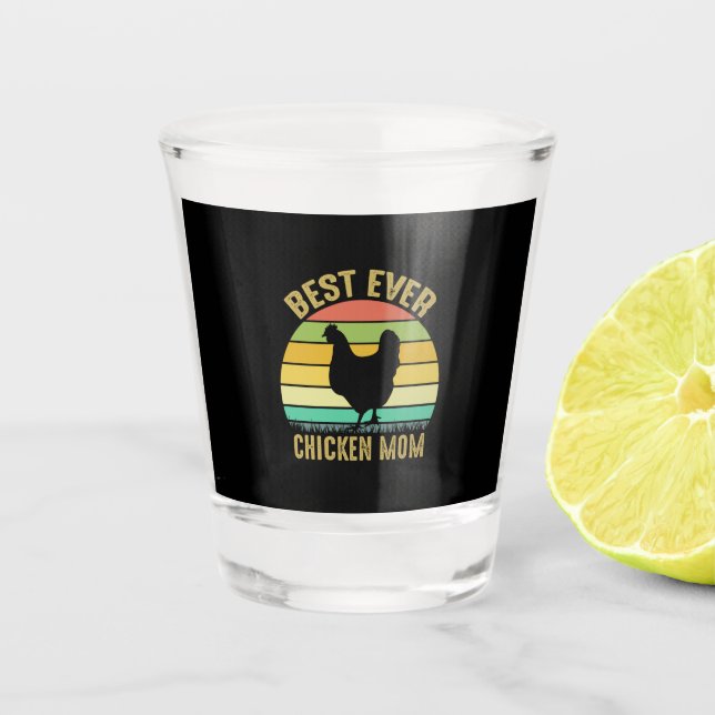 Chicken Art Best Ever Chicken Mom Schnapsglas (Vorderseite)
