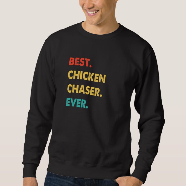Chicken Chaser Professionelle Retro Best Chicken C Sweatshirt (Vorderseite)