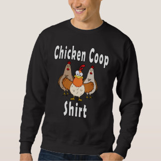 Chicken Coop Crazy Chickens Sweatshirt